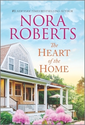 The Heart of the Home by Nora Roberts