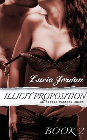 Illicit Proposition by Lucia Jordan