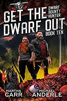 Get The Dwarf Out by Michael Anderle, Martha Carr