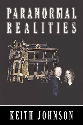 Paranormal Realities by Keith Johnson