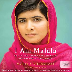 I Am Malala: The Girl Who Stood Up for Education and Was Shot by the Taliban by Malala Yousafzai