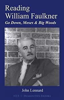 Reading William Faulkner: 'Go Down, Moses' & 'Big Woods' by John Lennard