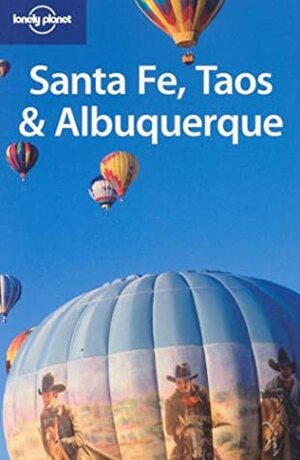 Lonely Planet Santa Fe, Taos & Albuquerque by Paige Penland, Lonely Planet