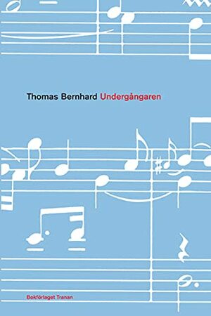 Undergångaren by Thomas Bernhard