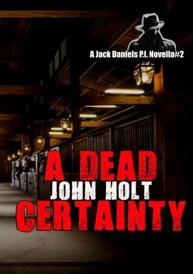 A Dead Certainty by John Holt