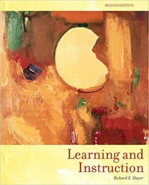 Learning and Instruction by Richard E. Mayer