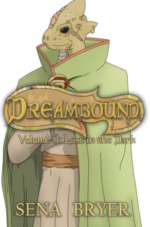 Dreambound, Vol. 3: Lost in the Dark by Sena Bryer