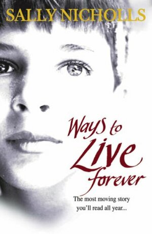 Ways to Live Forever by Sally Nicholls