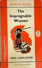 The Impregnable Women by Eric Linklater