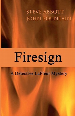 Firesign: A Detective LaFleur Mystery by John Fountain, Steve Abbott