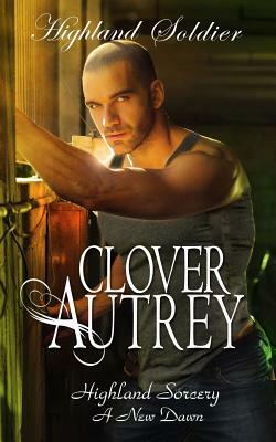 Highland Soldier by Clover Autrey