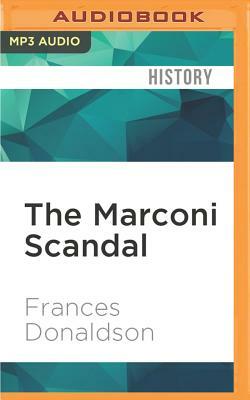 The Marconi Scandal by Frances Donaldson