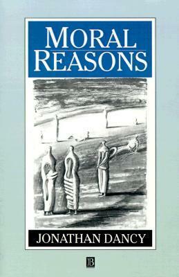 Moral Reasons by Jonathan Dancy