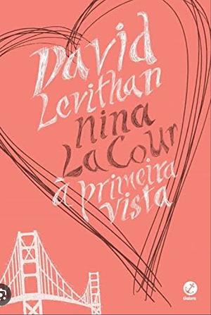 À Primeira Vista by David Levithan, Nina LaCour