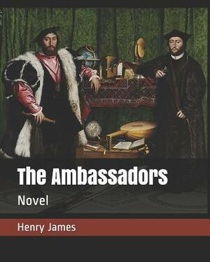 The Ambassadors: Novel by Henry James