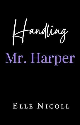 Handling Mr. Harper by Elle Nicoll