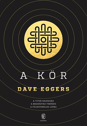 A Kör by Dave Eggers