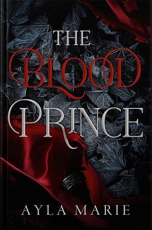 The Blood Prince	 by Ayla Marie