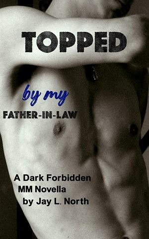 Topped by my Father-In-Law by Jay L. North