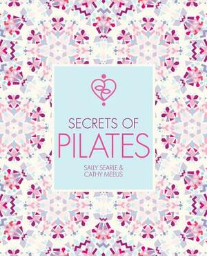 Secrets of Pilates by Sally Searle, Cathy Meeus