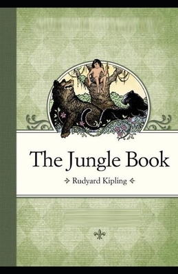 The Jungle Book Illustrated by Rudyard Kipling