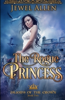 The Rogue Princess by Jewel Allen