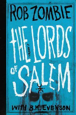 The Lords of Salem by Rob Zombie, B.K. Evenson