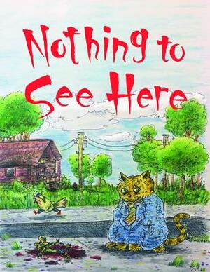Nothing to See Here by Howard Chackowicz