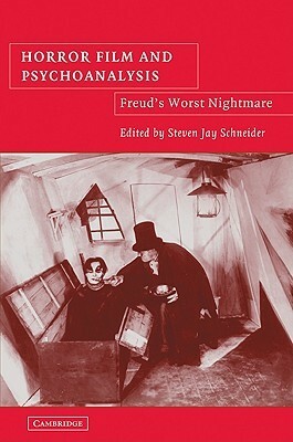 Horror Film and Psychoanalysis: Freud's Worst Nightmare by Steven Jay Schneider