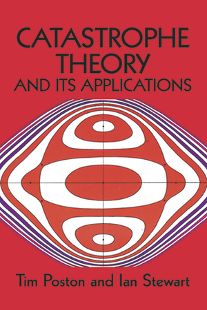 Catastrophe Theory and Its Applications by Ian Stewart, Tim Poston