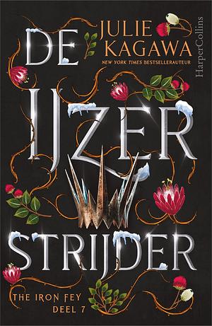 De IJzerstrijder by Julie Kagawa