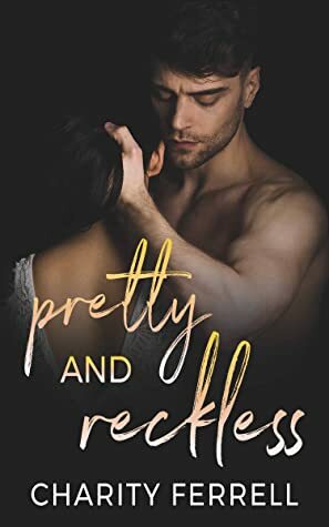 Pretty and Reckless by Charity Ferrell