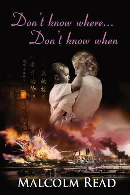 Don't Know Where, Don't Know When by Malcolm Read