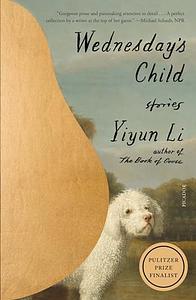 Wednesday's Child by Yiyun Li