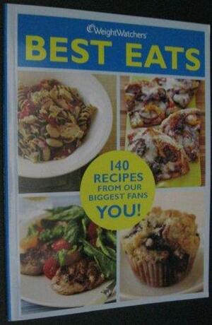Best Eats: 140 Recipes From Our Biggest Fans You! by Weight Watchers