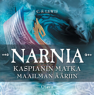 Kaspianin matka maailman ääriin by C.S. Lewis, Pauline Baynes, Kyllikki Hämäläinen