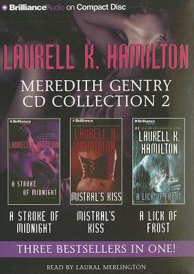 Laurell K. Hamilton Meredith Gentry CD Collection 2: A Stroke of Midnight, Mistral's Kiss, a Lick of Frost by Laurell K. Hamilton