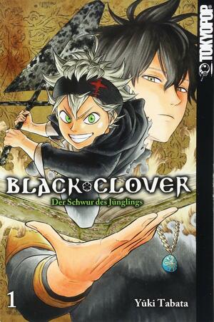 Black Clover 01: Der Schwur des Jünglings by Yûki Tabata