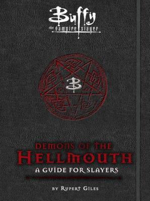 Demons of the Hellmouth: A Guide for Slayers by Nancy Holder