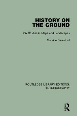 History on the Ground by Maurice Beresford