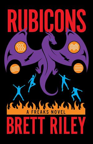 Rubicons: A Freaks Novel by Brett Riley