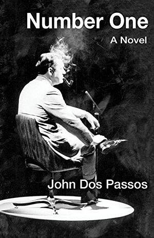 Number One: A Novel by John Dos Passos, John Dos Passos