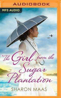 The Girl from the Sugar Plantation by Sharon Maas