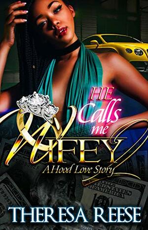 He Calls Me Wifey 2 by Theresa Reese