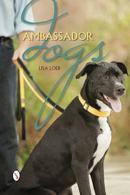 Ambassador Dogs by Lisa Loeb