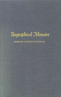 Biographical Memoirs: Volume 81 by National Academy of Sciences