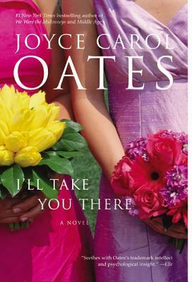 I'll Take You There by Joyce Carol Oates