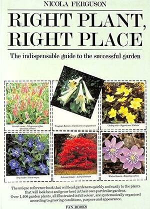 Right Plant, Right Place: Over 1400 Selected Plants for Every Situation in the Garden by Frederick McGourty, Nicola Ferguson