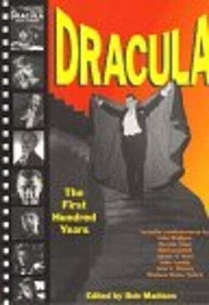 Dracula: The First Hundred Years by Bob Madison