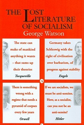 The Lost Literature of Socialism (2nd Edition) by George Watson